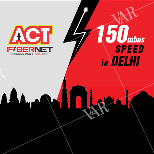 delhi customers to enjoy 150 mbps broadband speed on act fibernet