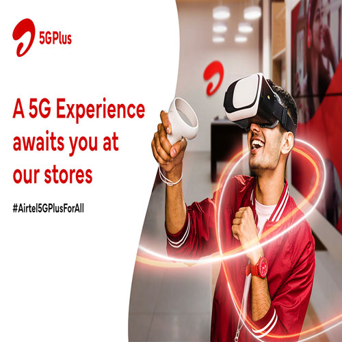 Airtel invites customers to experience the power of 5G at its stores