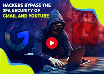 Hackers Bypass the 2FA Security of Gmail and YouTube