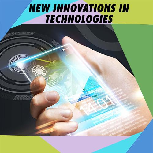 New Innovations in technologies bring challenges and opportunities