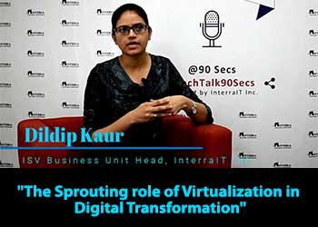 Dildip Kaur, ISV Business Unit Head, InterraIT Inc.