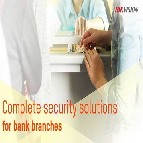 Complete security solutions for bank branches