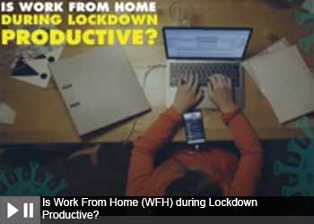 Is Work From Home (WFH) during Lockdown Productive? Part-2