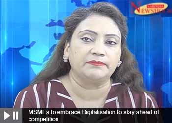 MSMEs to embrace Digitalisation to stay ahead of competition