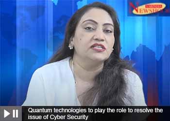 Quantum technologies to play the role to resolve the issue of Cyber Security
