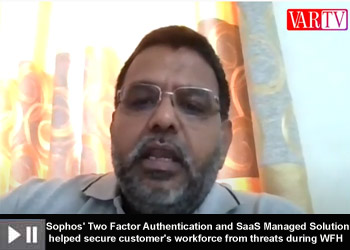 Sophos' Two Factor Authentication and SaaS Managed Solution helped secure customer's workforce from threats during WFH: Srikkantan Venkatesh, Director, DigitalTrack Solutions