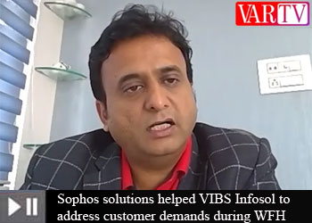 Sophos solutions helped VIBS Infosol to address customer demands during WFH: Vibhore Shrivastava, Director, VIBS Infosol