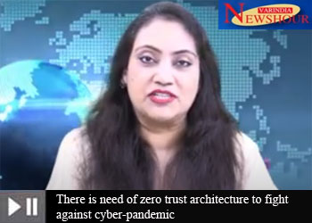 There is need of zero trust architecture to fight against cyber-pandemic