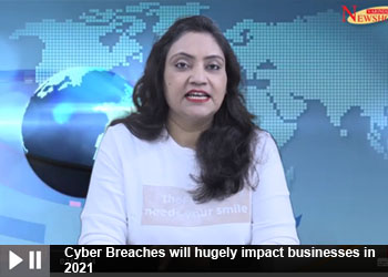 Cyber Breaches will hugely impact businesses in 2021