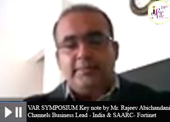 Mr. Rajeev Abichandani, Channels Business Lead - India & SAARC- Fortinet