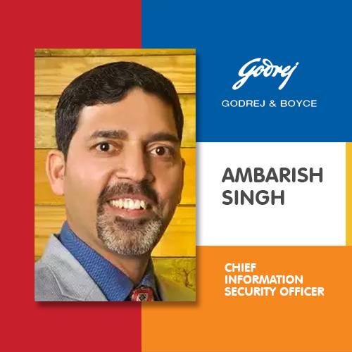 Godrej & Boyce ropes in Ambarish Singh as CISO