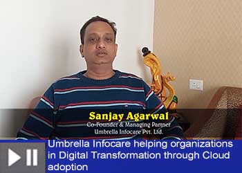 Umbrella Infocare helping organizations in Digital Transformation through Cloud adoption