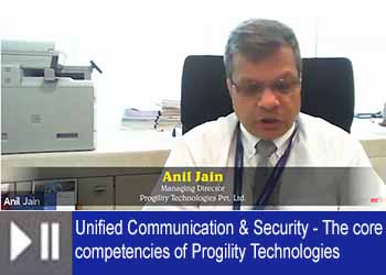 Unified Communication & Security - The core competencies of Progility Technologies