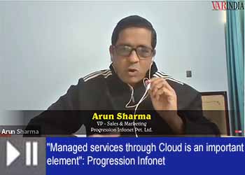 "Managed services through Cloud is an important element": Progression Infonet