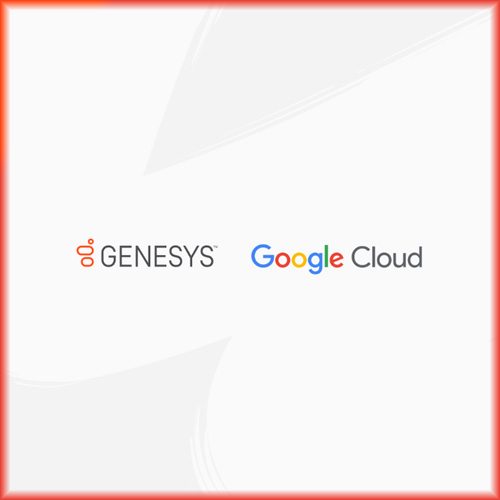 Google Cloud with Genesys enabling organizations to better connect customer experiences