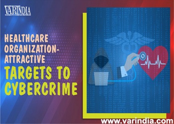 Healthcare and Pharmaceutical Industry are the soft target for Cybercrime