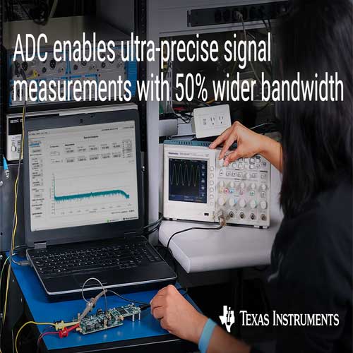 TI's new precision wideband ADC pushes data-acquisition performance higher while cutting size and power consumption in half