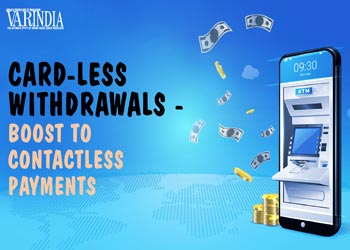 The New Monetary Policy On Cardless Withdrawals From Any Bank’s ATM In India