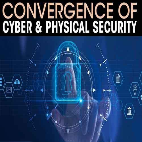 Convergence of Cyber & Physical security
