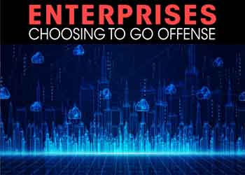 Enterprises choosing to go offense