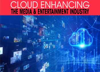 Cloud enhancing the Media & Entertainment industry