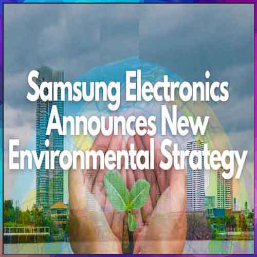 Samsung Electronics Announces New Environmental Strategy