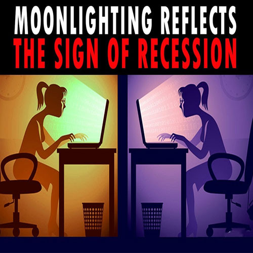 Moonlighting reflects the sign of Recession