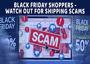 Black Friday Shoppers - watch out for Shipping Scams