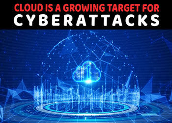 Cloud is a Growing Target for Cyberattacks