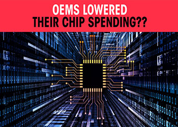 OEMs lowered their chip spending ??