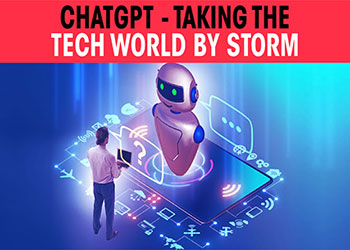 ChatGPT - taking the tech world by storm