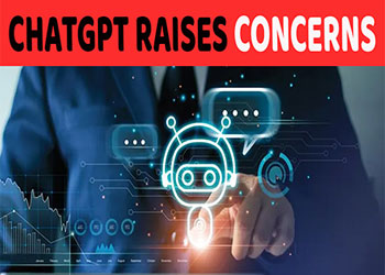 ChatGPT raises concerns