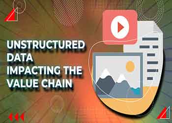 Unstructured data impacting the value chain