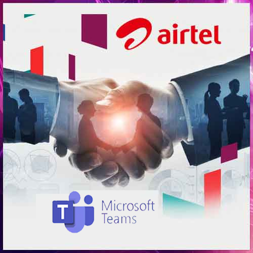 Airtel collaborates with Microsoft to enable integrated calling through Microsoft Teams