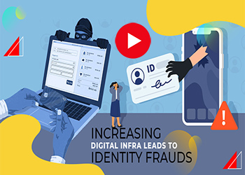 Increasing digital infra leads to identity frauds