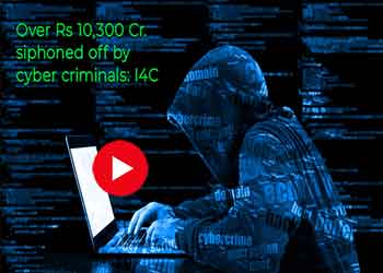 Over Rs 10,300 Cr. siphoned off by cyber criminals: I4C