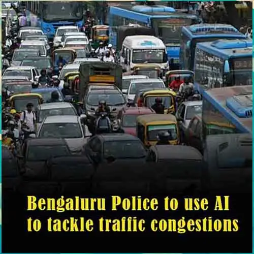 Bengaluru Police to use AI to tackle traffic congestions