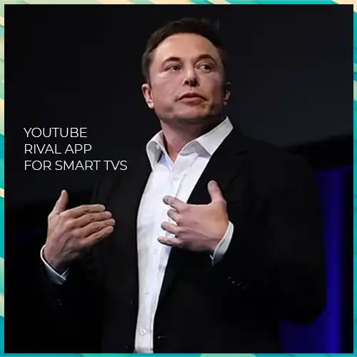 Musk plans to launch YouTube rival app for smart TVs