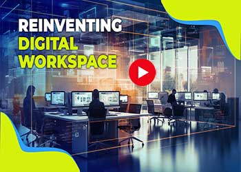 Reinventing Digital workspace