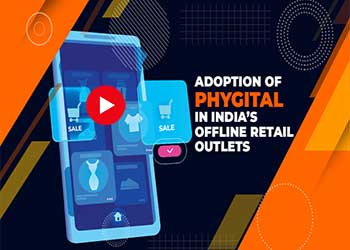 Adoption of Phygital in India’s Offline Retail outlets